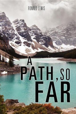 A Path, So Far  -     By: Ronald Lewis
