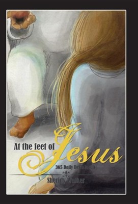 At the Feet of Jesus  -     By: Sheridy Walker
