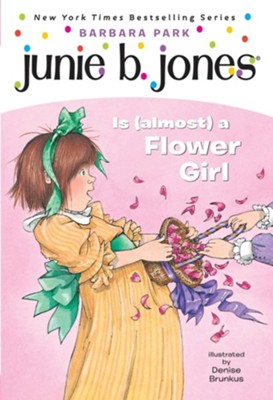 Junie B. Jones is (Almost) a Flower Girl  -     By: Barbara Park
    Illustrated By: Denise Brunkus
