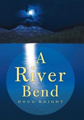 A River Bend  -     By: Doug Knight
