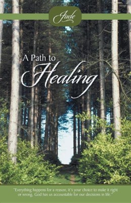 A Path to Healing  -     By: Jade
