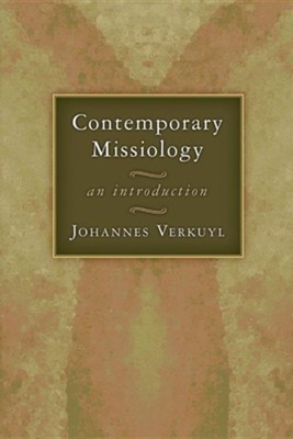 Contemporary Missiology: An Introduction  -     By: Johannes Verkuyl
