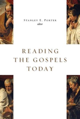 Reading the Gospels Today  -     Edited By: Stanley E. Porter
    By: Edited by Stanley E. Porter
