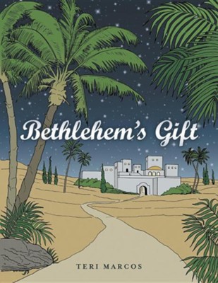Bethlehem's Gift  -     By: Teri Marcos
