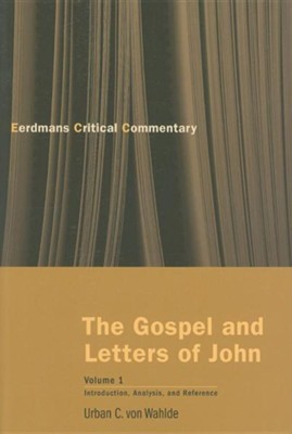 The Gospel and Letters of John, Vol. 1: Introduction, Analysis, and Reference  -     By: Urban C. von Wahlde
