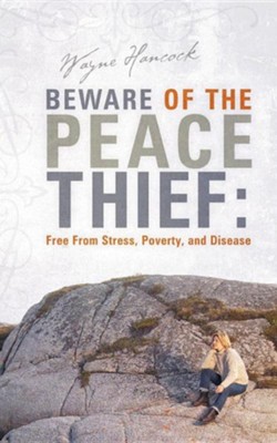 Beware of the Peace Thief  -     By: Wayne Hancock
