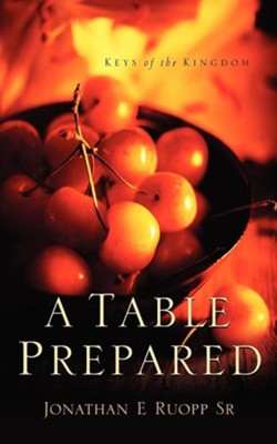 A Table Prepared  -     By: Jonathan E. Ruopp Sr.
