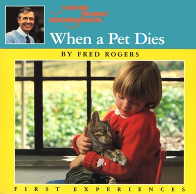When a Pet Dies  -     By: Fred Rogers, Jim Judkis
