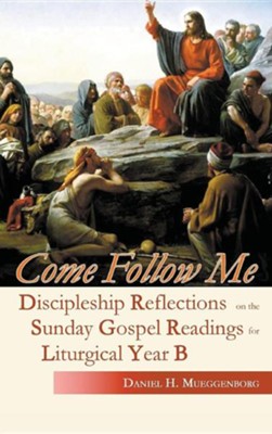 Come Follow Me: Discipleship Reflections On The Sunday Gospel Readings ...