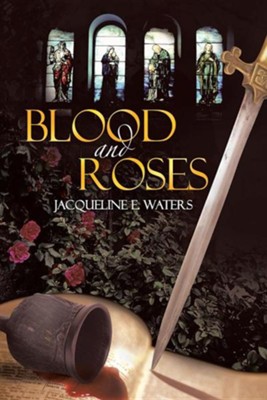 Blood and Roses  -     By: Jacqueline E. Waters
