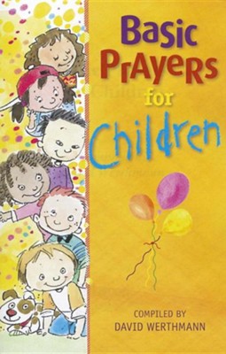 Basic Prayers for Children  -     By: David Werthmann

