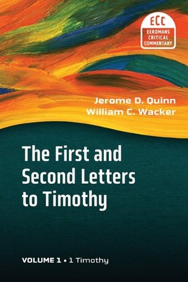 The First and Second Letters to Timothy Vol 1  -     By: Jerome D. Quinn, William C. Wacker
