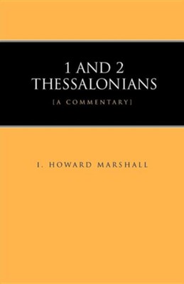 1 and 2 Thessalonians  -     By: I. Howard Marshall
