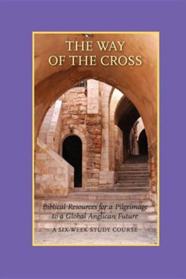 The Way of the Cross: A Six-Week Study Course  -     By: Justice Akrofi

