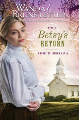 Betsy's Return  -     By: Wanda E. Brunstetter

