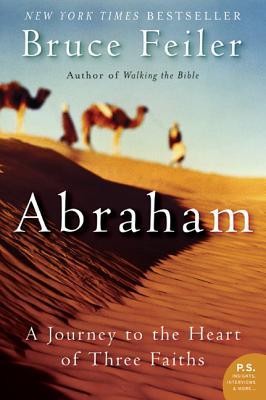 Abraham: A Journey to the Heart of Three Faiths  -     By: Bruce Feiler
