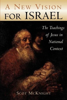 A New Vision For Isreal   -     By: Scot McKnight
