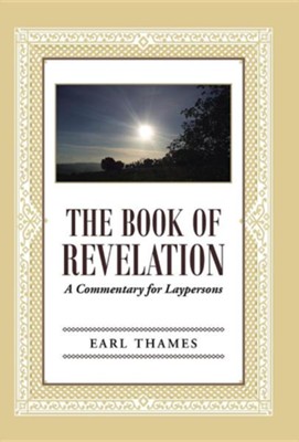 The Book of Revelation: A Commentary for Laypersons  -     By: Earl Thames
