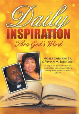 Daily Inspiration Thru God's Word  -     By: Moses Johnson Sr., Vivian M. Johnson
