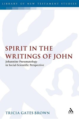 Spirit in the Writings of John  -     By: Tricia Gates Brown
