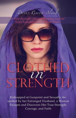 Clothed in Strength  -     By: Doris Rivera-Black

