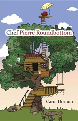 Chef Pierre Roundbottom: Hidden Treasure  -     By: Carol Dornon
