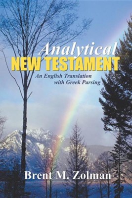 Analytical New Testament: An English Translation with Greek Parsing  -     By: Brent M. Zolman
