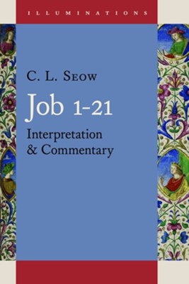 Job 1-21: Interpretation and Commentary  -     By: C.L. Seow
