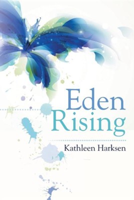 Eden Rising  -     By: Kathleen Harksen
