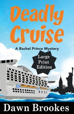 Deadly Cruise Large Print Edition  -     By: Dawn Brookes
