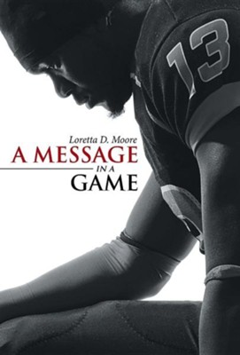 A Message in a Game  -     By: Loretta D. Moore
