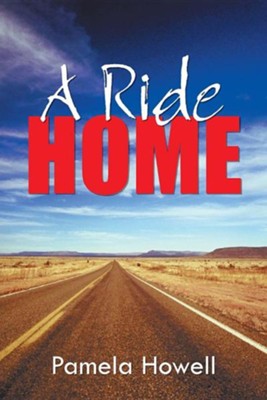 A Ride Home  -     By: Pamela Howell
