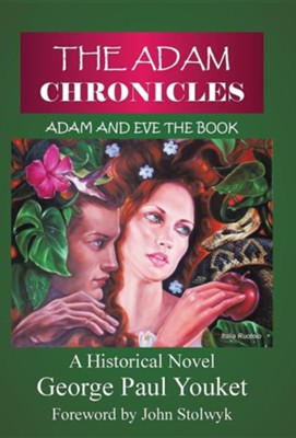 The Adam Chronicles: Adam and Eve the Book  -     By: George Youket
