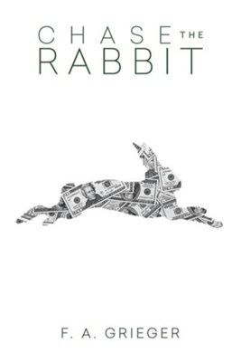 Chase the Rabbit  -     By: F.A. Grieger
