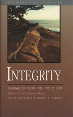 Integrity: Character from the Inside Out Fisherman Bible Studies  -     By: Ted Engstrom
