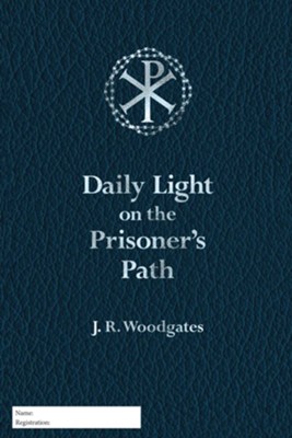 Daily Light on the Prisoner's Path  -     By: J.R. Woodgates
