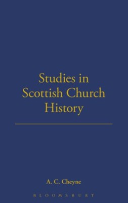 Studies in Scottish Church History   -     By: A.C. Cheyne
