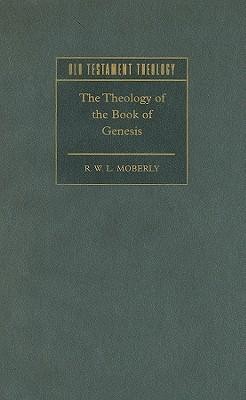 The Theology of the Book of Genesis  -     By: R.W.L. Moberly
