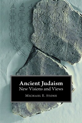 Ancient Judaism: New Visions and Views   -     By: Michael E. Stone
