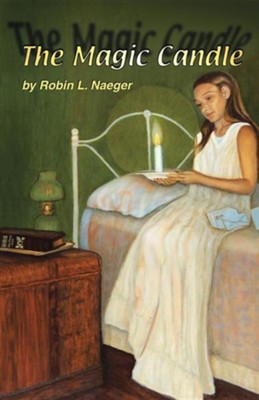 The Magic Candle  -     By: Robin L. Naeger
