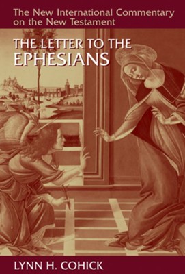 The Letter to the Ephesians: New International Commentary on the New Testament    -     By: Lynn H. Cohick
