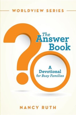 The Answer Book: A Devotional for Busy Families  -     By: Nancy Ruth

