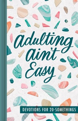 Adulting Ain't Easy: Devotions for 20-Somethings  -     By: DaySpring
