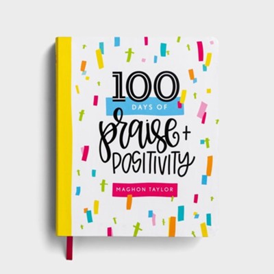 100 Days Praise & Positivity: A Devotional Journal  -     By: Maghon Taylor
