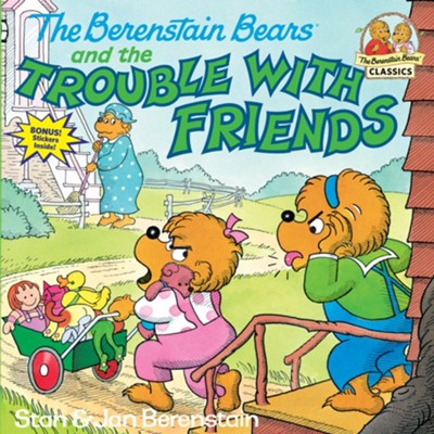 The Berenstain Bears and the Trouble with Friends  -     By: Stan Berenstain, Jan Berenstain
