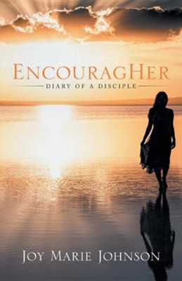 Encouragher: Diary of a Disciple  -     By: Joy Marie Johnson

