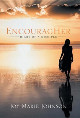 Encouragher: Diary of a Disciple  -     By: Joy Marie Johnson
