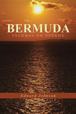 Bermuda-Pathway to Terror  -     By: Edward Johnson
