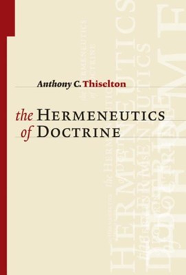 The Hermeneutics of Doctrine: Anthony C. Thiselton: 9780802874221 ...