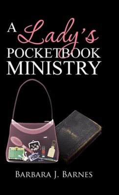 A Lady's Pocketbook Ministry  -     By: Barbara J. Barnes
